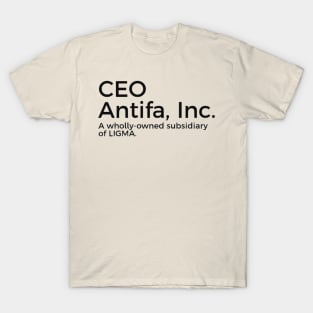 CEO of Antifa, Inc. T-Shirt